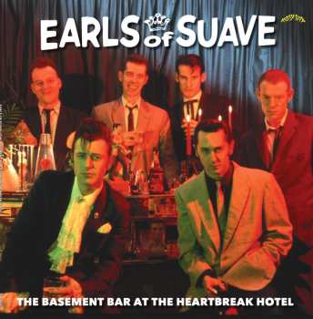 LP The Earls Of Suave: The Basement Bar At The Heartbreak Hotel CLR | LTD 489164