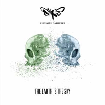 The Moth Gatherer: The Earth Is The Sky