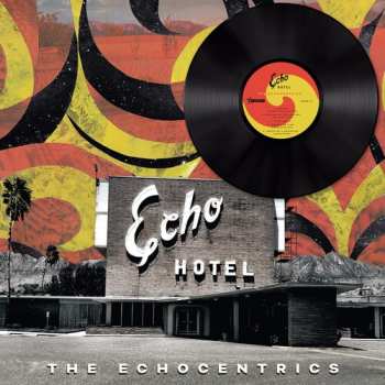 LP The Echocentrics: Echo Hotel
