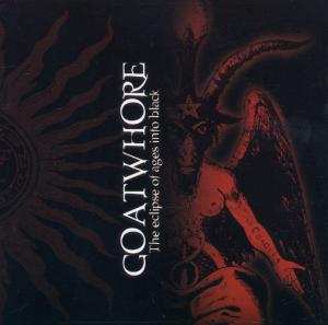 Album Goatwhore: The Eclipse Of Ages Into Black