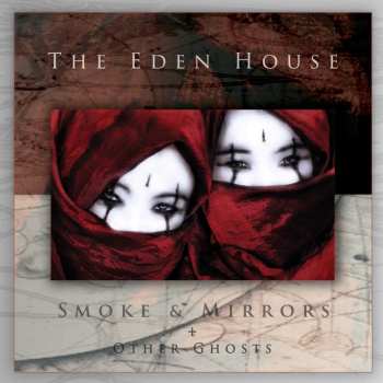 Album The Eden House: Smoke & Mirrors & Other Ghosts