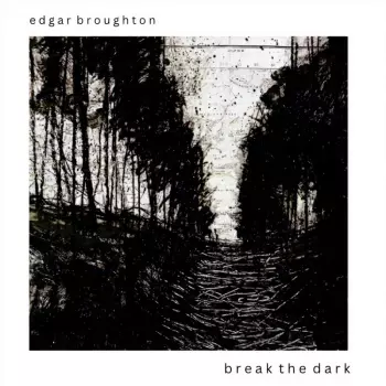 The Edgar Broughton Band: Break The Dark