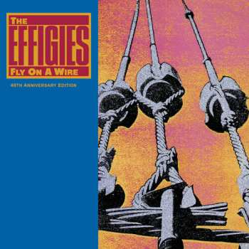 Album The Effigies: Fly On A Wire