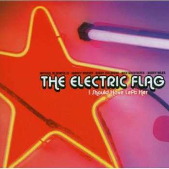 Album The Electric Flag: I Should Have Left Her