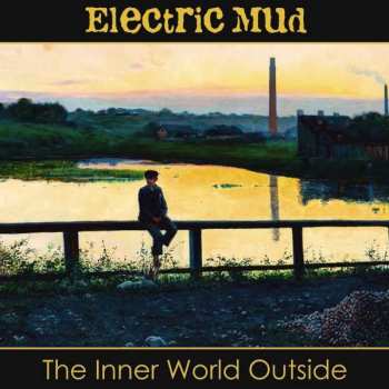 Album The Electric Mud: The Inner World Outside