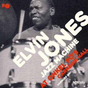 Album The Elvin Jones Jazz Machine: At Onkel Pö's Carnegie Hall