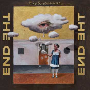 CD The End: Why Do You Mourn 452462