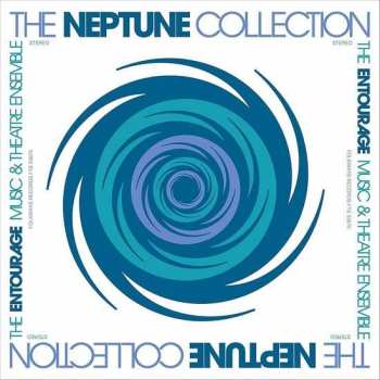 The Entourage Music & Theatre Ensemble: The Neptune Collection