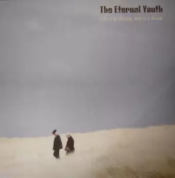 The Eternal Youth: Life is an illusion, Love is a dream