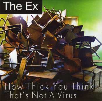 Album The Ex: How Thick You Think / That's Not A Virus