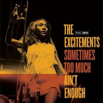 CD The Excitements: Sometimes Too Much Ain't Enough 314291