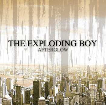 Album The Exploding Boy: Afterglow