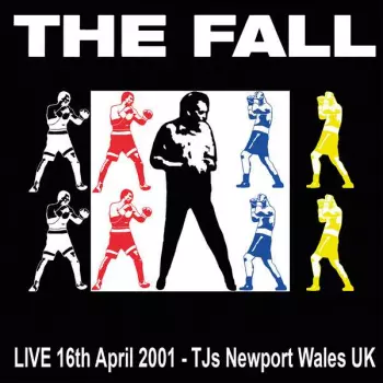 The Fall: Live 16th April 2001 - TJs Newport Wales UK