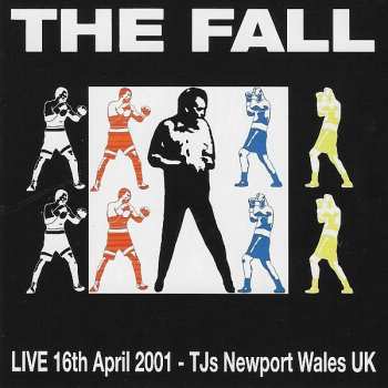 CD The Fall: Live 16th April 2001 - TJs Newport Wales UK 236403
