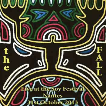 The Fall: Live At The Soy Festival Nantes, 2013