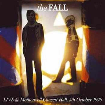Album The Fall: Live In Motherwell, 1996