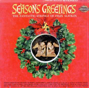The Fantastic Strings Of Felix Slatkin: Seasons Greetings