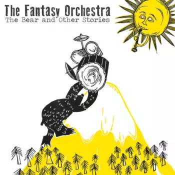 The Fantasy Orchestra: The Bear And Other Stories