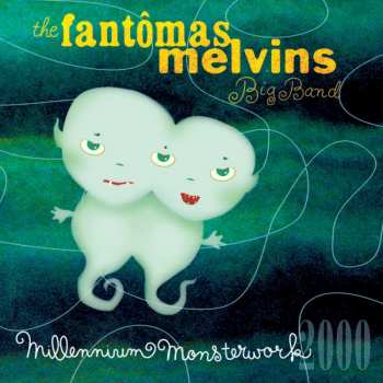 Album The Fantômas Melvins Big Band: Millennium Monsterwork 2000