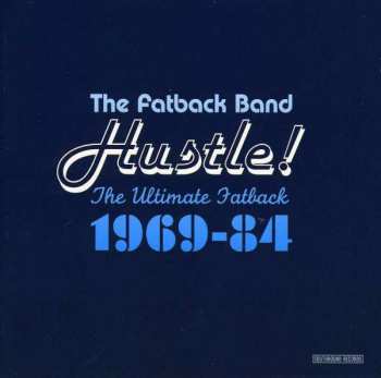 Album The Fatback Band: Hustle! (The Ultimate Fatback 1969-84)