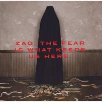 Album ZAO: The Fear Is What Keeps Us Here