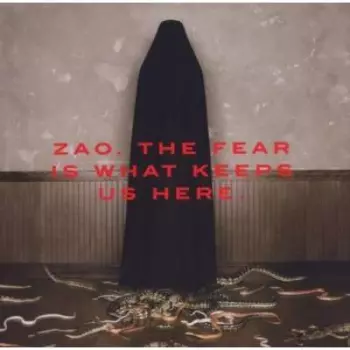 ZAO: The Fear Is What Keeps Us Here