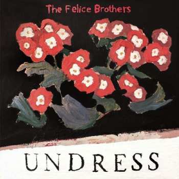 Album The Felice Brothers: Undress