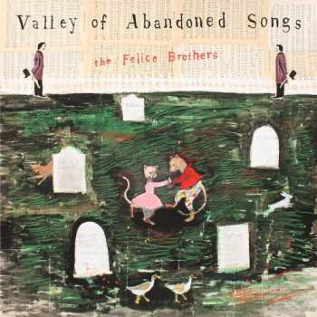 CD The Felice Brothers: Valley Of Abandoned Songs