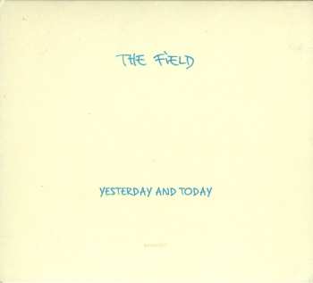 The Field: Yesterday And Today