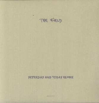 The Field: Yesterday And Today Remixe