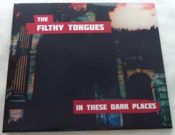 The Filthy Tongues: In These Dark Places