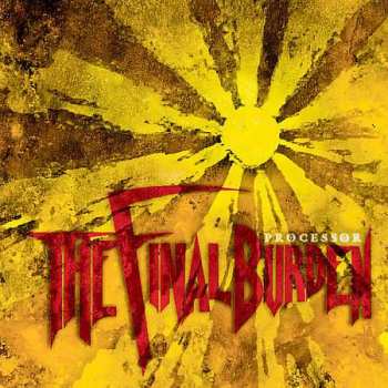 Album The Final Burden: Processor