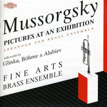 Album The Fine Arts Brass Ensemble: Mussorgsky: Pictures At An Exhibition, Arranged For Brass Ensemble, With Works By Glinka, Böhme & Alabiev