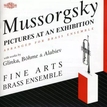 Mussorgsky: Pictures At An Exhibition, Arranged For Brass Ensemble, With Works By Glinka, Böhme & Alabiev