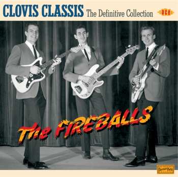 Album The Fireballs: Clovis Classics - The Definitive Collection