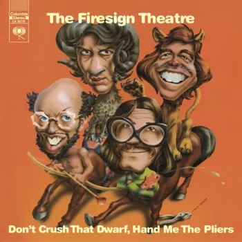 The Firesign Theatre: Don't Crush That Dwarf, Hand Me The Pliers
