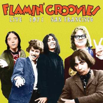 Album The Flamin' Groovies: Live 1971 San Francisco