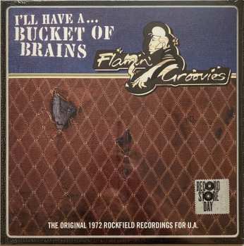 EP The Flamin' Groovies: I'll Have A... Bucket Of Brains (The Original 1972 Rockfield Recordings For U.A.) LTD 50018