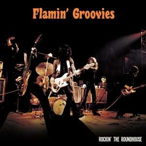 Album The Flamin' Groovies: Rockin' The Roadhouse