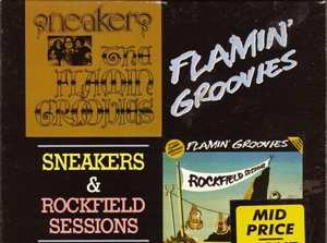 Album The Flamin' Groovies: Sneakers & Rockfield Sessions
