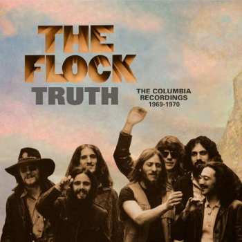 Album The Flock: Truth - The Columbia Recordings 1969 - 1970