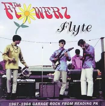The Flowerz: Flyte: 1967-1968 Garage Rock From Reading PA