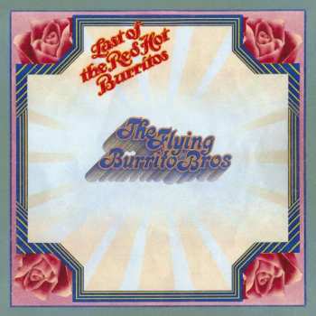 The Flying Burrito Bros: Last Of The Red Hot Burritos
