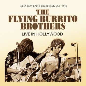 Album The Flying Burrito Brothers: Live In Hollywood 1976