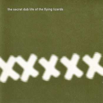 Album The Flying Lizards: The Secret Dub Life Of The Flying Lizards