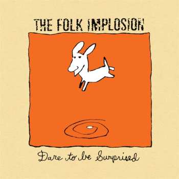 LP The Folk Implosion: Dare To Be Surprised CLR
