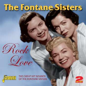 2CD The Fontane Sisters: Rock Love 483929