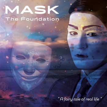 Album The Foundation: Mask ("A Fairy Tale Of Real Life")