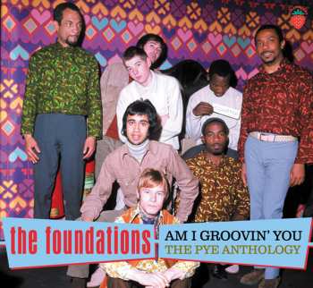 The Foundations: Am I Groovin' You - The Pye Anthology 3cd Set