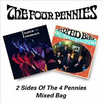 CD The Four Pennies: 2 Sides Of The Four Pennies/Mixed Bag 444469